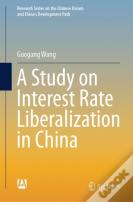 A Study On Interest Rate Liberalization In China