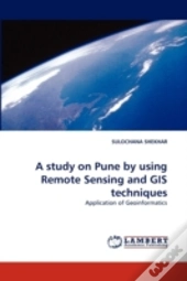 A Study On Pune By Using Remote Sensing And Gis Techniques