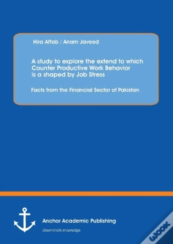Capa do artigo A Study To Explore The Extend To Which Counter Productive Work Behavior Is A Shaped By Job Stress