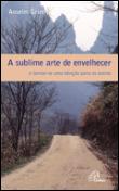 A Sublime Arte de Envelhecer