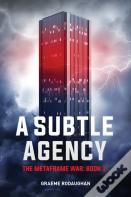 A Subtle Agency