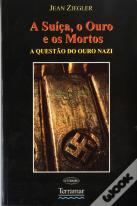 A Suiça o Ouro e os Mortos  