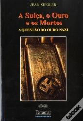 A Suiça o Ouro e os Mortos  