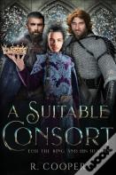 A Suitable Consort (For The King And His Husband)