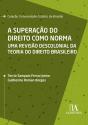 A Superação Do Direito Como Norma - Preview