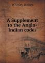 A Supplement To The Anglo-Indian Codes - Preview