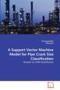 A Support Vector Machine Model For Pipe Crack Size Classification - Preview