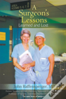 A Surgeon'S Lessons, Learned And Lost