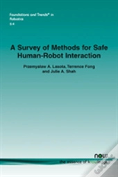 A Survey Of Methods For Safe Human-Robot Interaction