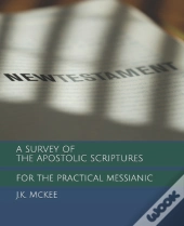 A Survey Of The Apostolic Scriptures For