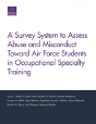 A Survey System To Assess Abuse And Misconduct Toward Air Force Students In Occupational Specialty Training - Preview