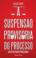A Suspensão Provisória do Processo