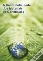 A Sustentabilidade dos Materiais de Construção