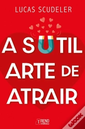 Capa do artigo A Sutil Arte De Atrair
