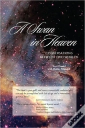 A Swan In Heaven: Conversations Between Two Worlds