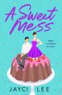 A Sweet Mess - Preview