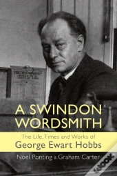 A Swindon Wordsmith: The Life, Times And