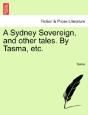 A Sydney Sovereign, And Other Tales. By - Preview