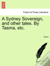 A Sydney Sovereign, And Other Tales. By