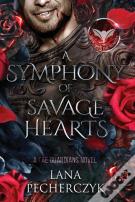 A Symphony Of Savage Hearts
