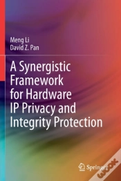 Capa do artigo A Synergistic Framework For Hardware Ip Privacy And Integrity Protection
