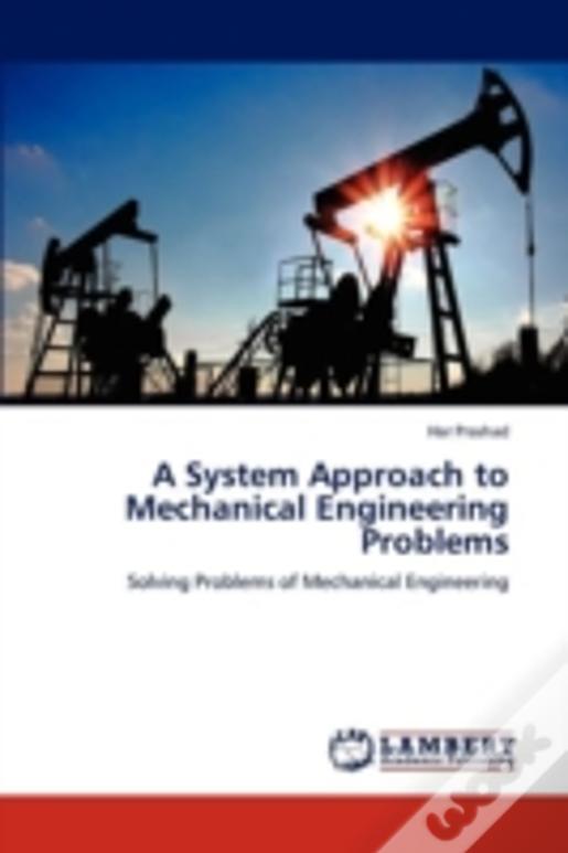 A System Approach To Mechanical Engineering Problems