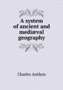 A System Of Ancient And Mediaeval Geography