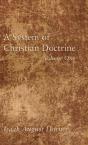 A System Of Christian Doctrine, Volume 1 - Preview
