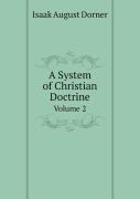 A System Of Christian Doctrine Volume 2