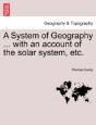 A System Of Geography ... With An Account Of The Solar System, Etc. - Preview