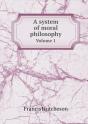 A System Of Moral Philosophy Volume 1 - Preview