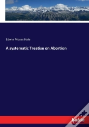 Capa do artigo A Systematic Treatise On Abortion