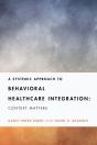 A Systemic Approach To Behavioral Healthcare Integration - Preview