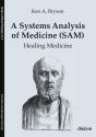 A Systems Analysis Of Medicine (Sam): Healing Medicine - Preview