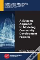 A Systems Approach To Modeling Community Development Projects