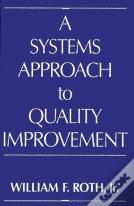 A Systems Approach To Quality Improvement