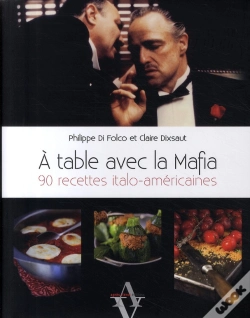 Capa do artigo À Table Avec La Mafia ; 90 Recettes Italo-Américaines