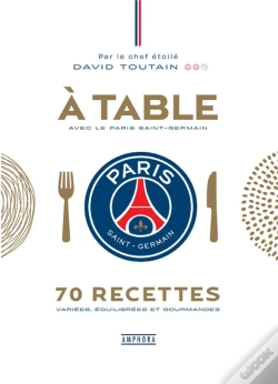 Capa do artigo À Table Avec Le Paris Saint-Germain : 70 Recettes Variées, Équilibrées Et Gourmandes
