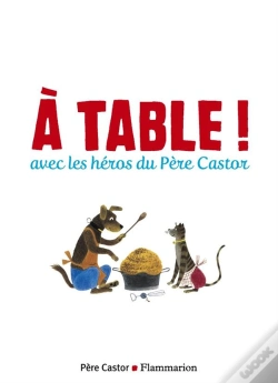 Capa do artigo A Table ! Avec Les Heros Du Pere Castor