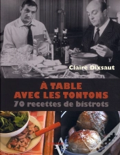 Capa do artigo À Table Avec Les Tontons Flingueurs ; 90 Recettes De Bistrots