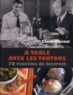 Capa do artigo À Table Avec Les Tontons Flingueurs ; 90 Recettes De Bistrots