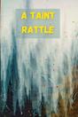 A Taint Rattle - Preview