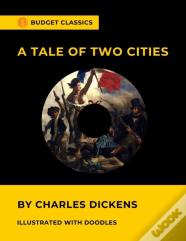 A Tale Of Two Cities By Charles Dickens (Budget Classics - Illustrated With Doodles)