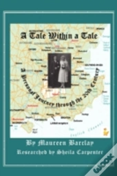 A Tale Within A Tale; A Personal Journey Through The 20th Century