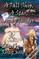 A Tall Ship, A Star, And Plunder
