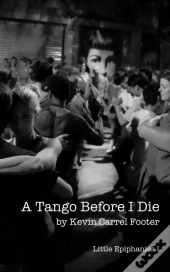 A Tango Before I Die