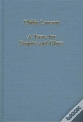 A Taste For Empire And Glory