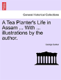 A Tea Planter'S Life In Assam ... With . - Preview