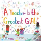 A Teacher Is The Greatest Gift