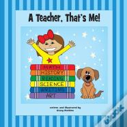A Teacher, That'S Me!